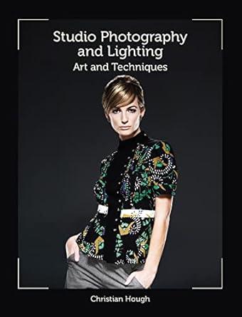 Transform Your Photography Skills: A Comprehensive Review of ‘Studio Photography and Lighting: Art and Techniques’