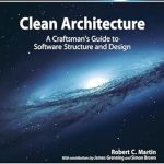 Transform Your Software Projects: An In-Depth Review of Clean Architecture: A Craftsman’s Guide to Software Structure and Design (Robert C. Martin Series)