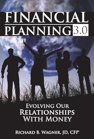 Transform Your Financial Future: A Comprehensive Review of Financial Planning 3.0: Evolving Our Relationships with Money