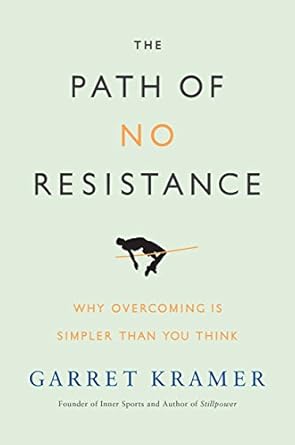 Transform Your Life: A Comprehensive Review of The Path of No Resistance: Why Overcoming is Simpler than You Think