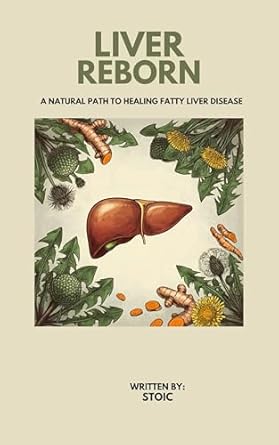 Transform Your Health: A Comprehensive Review of ‘Liver Reborn: A Natural Path to Healing Fatty Liver Disease’