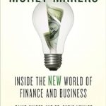 Essential Insights Revealed: Money Makers: Inside the New World of Finance and Business Essential Insights Revealed: Money Makers: Inside the New World of Finance and Business