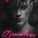 Discover the Unforgettable Tension in ‘Graceless: An MM Enemies to Lovers Romance (Graceless Duet Book 1) – A Captivating Review