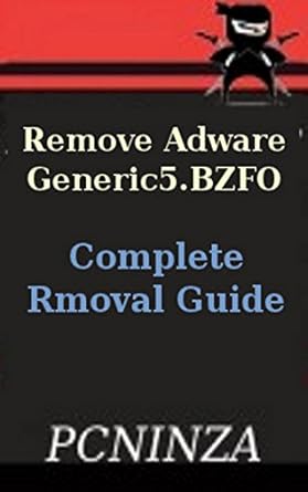 Essential Review: Adware Generic5.BZFO Removal Guide – Remove Adware Generic5.BZFO Immediately From PC
