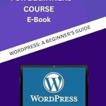 Unlock Your Blogging Potential: A Comprehensive Review of ‘WordPress Full Course for Beginners | Step-by-Step Guide | Learn WordPress: The Beginner’s Blueprint for WordPress Success!’ Unlock Your Blogging Potential: A Comprehensive Review of ‘WordPress Full Course for Beginners | Step-by-Step Guide | Learn WordPress: The Beginner’s Blueprint for WordPress Success!’