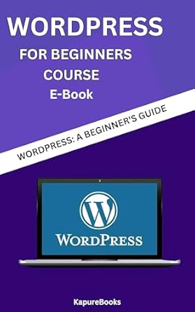 Unlock Your Blogging Potential: A Comprehensive Review of ‘WordPress Full Course for Beginners | Step-by-Step Guide | Learn WordPress: The Beginner’s Blueprint for WordPress Success!’
