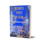 Transform Your Business Practices: A Comprehensive Review of ‘Business Ethics in Islam’