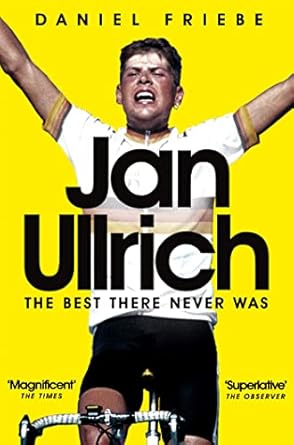 Unveiling the Untold Legacy: A Review of Jan Ullrich: The Best There Never Was