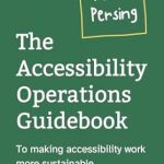 Unlocking Sustainable Accessibility: A Comprehensive Review of The Accessibility Operations Guidebook