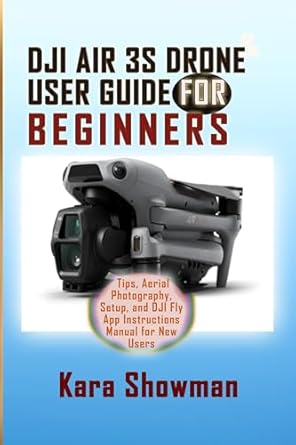 Unlock Your Aerial Photography Skills: A Comprehensive Review of DJI AIR 3S DRONE USER GUIDE FOR BEGINNERS – Tips, Setup, and DJI Fly App Instructions Manual for New Users