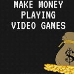 Unlock Your Gaming Potential: A Comprehensive Review of ‘Ultimate Guide: Make Money Playing Video Games’ – An In-Depth Look at Gold, Services, Botting, YouTube, Twitch, Streaming and More!