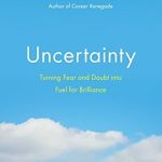 Transform Your Mindset: A Compelling Review of ‘Uncertainty: Turning Fear and Doubt into Fuel for Brilliance’ Transform Your Mindset: A Compelling Review of ‘Uncertainty: Turning Fear and Doubt into Fuel for Brilliance’