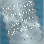 Unlocking the Mysteries of Design: A Comprehensive Review of Digitally Created Sacred Geometry 2K Unlocking the Mysteries of Design: A Comprehensive Review of Digitally Created Sacred Geometry 2K