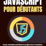 Discover Essential Skills with This Comprehensive Review: JavaScript pour débutants: Cours, exemples pratiques et projets pour s’entrainer (French Edition) Discover Essential Skills with This Comprehensive Review: JavaScript pour débutants: Cours, exemples pratiques et projets pour s’entrainer (French Edition)