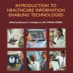 Must-Read Review: Introduction to Healthcare Information: Enabling Technologies (HIMSS Book Series) – Unlocking the Future of Health IT Must-Read Review: Introduction to Healthcare Information: Enabling Technologies (HIMSS Book Series) – Unlocking the Future of Health IT