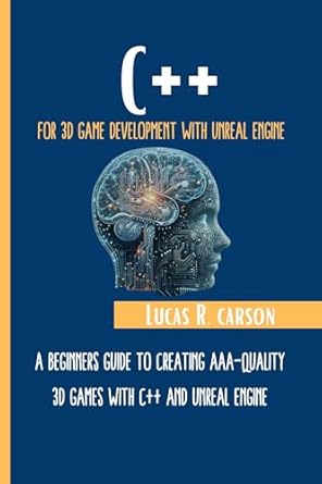 Unlock Your Game Development Potential: A Comprehensive Review of ‘C++ For 3D Game Development With Unreal Engine: A Beginners Guide To Creating AAA-Quality Games With C++ And Unreal Engine’