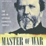 An Insightful Journey Through Military Brilliance: Master of War: The Life of General George H. Thomas