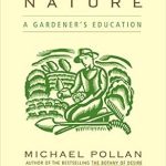Transform Your Gardening Skills: A Must-Read Review of Second Nature: A Gardener’s Education