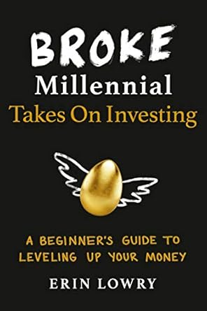Unlock Your Financial Future: A Comprehensive Review of Broke Millennial Takes On Investing: A Beginner’s Guide to Leveling Up Your Money (Broke Millennial Series)