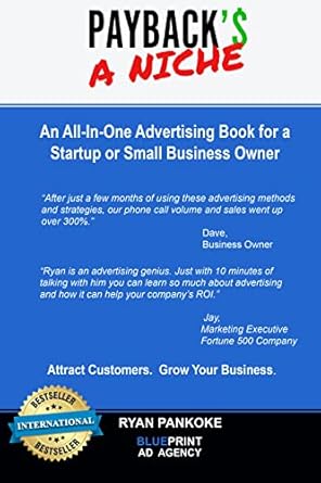 Unlock Your Business Potential: A Must-Read Review of ‘Payback’s a Niche: An All-In-One Advertising Book for a Startup or Small Business Owner’