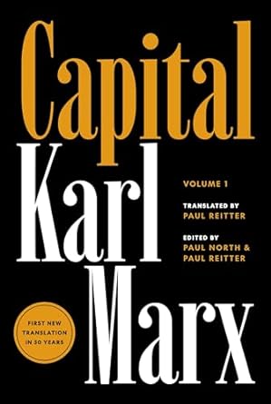 Unveiling Economic Realities: A Deep Dive into Capital: Critique of Political Economy, Volume 1