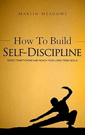 Unlock Your Potential: A Comprehensive Review of ‘How to Build Self-Discipline: Resist Temptations and Reach Your Long-Term Goals (Simple Self-Discipline Book 1)’