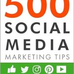 Unlock Your Business Potential: A Comprehensive Review of ‘500 Social Media Marketing Tips: Essential Advice, Hints and Strategy for Business: Facebook, Twitter, Instagram, Pinterest, LinkedIn, YouTube, Snapchat, and More! (Updated NOVEMBER 2024!)’