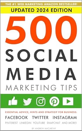 Unlock Your Business Potential: A Comprehensive Review of ‘500 Social Media Marketing Tips: Essential Advice, Hints and Strategy for Business: Facebook, Twitter, Instagram, Pinterest, LinkedIn, YouTube, Snapchat, and More! (Updated NOVEMBER 2024!)’