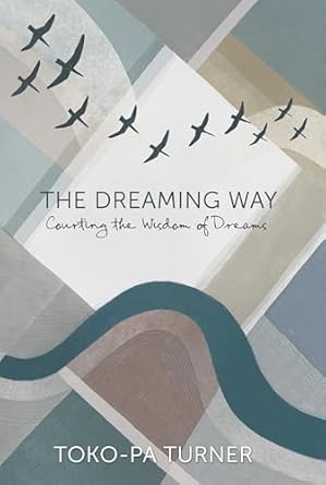 Unlock Profound Insights: A Comprehensive Review of The Dreaming Way: Courting the Wisdom of Dreams