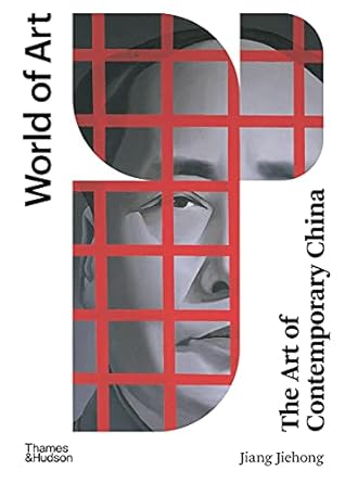 Discover the Masterpieces: A Comprehensive Review of The Art of Contemporary China (World of Art)