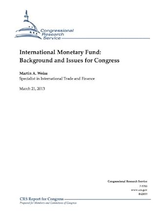 An In-Depth Analysis: International Monetary Fund: Background and Issues for Congress – A Must-Read for Policymakers and Economists