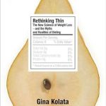 Unlocking the Secrets to Sustainable Weight Loss: A Comprehensive Review of ‘Rethinking Thin: The New Science of Weight Loss—and the Myths and Realities of Dieting’