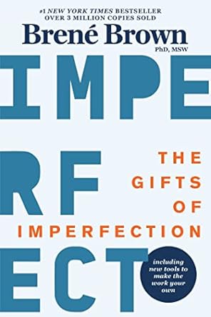 Transform Your Life with Authenticity: A Review of The Gifts of Imperfection: Let Go of Who You Think You’re Supposed to Be and Embrace Who You Are