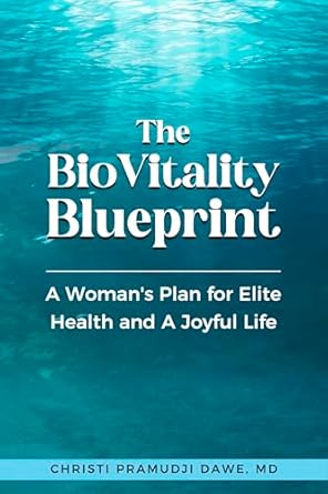 Discover the Secrets to Optimal Wellness: A Comprehensive Review of The BioVitality Blueprint: A Woman’s Plan for Elite Health and A Joyful Life