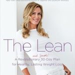 Discover How ‘The Lean: A Revolutionary (and Simple!) 30-Day Plan for Healthy, Lasting Weight Loss’ Transformed My Journey to Wellness