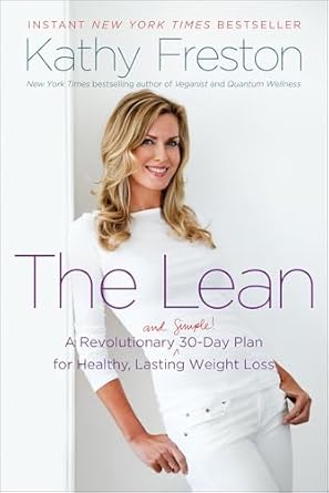 Discover How ‘The Lean: A Revolutionary (and Simple!) 30-Day Plan for Healthy, Lasting Weight Loss’ Transformed My Journey to Wellness