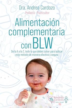 Transform Your Baby’s Eating Journey: A Comprehensive Review of ‘Alimentación Complementaria con BLW (Spanish Edition)’