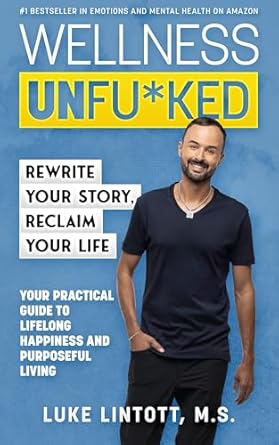 Discover Transformative Insights in Our Review of ‘Wellness Unfu*ked: Rewrite Your Story, Reclaim Your Life’ – Your Practical Guide to Lifelong Happiness and Purposeful Living