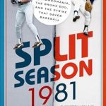 Discover the Thrills of Baseball History in Our In-Depth Review: Split Season 1981: Fernandomania, the Bronx Zoo, and the Strike that Saved Baseball