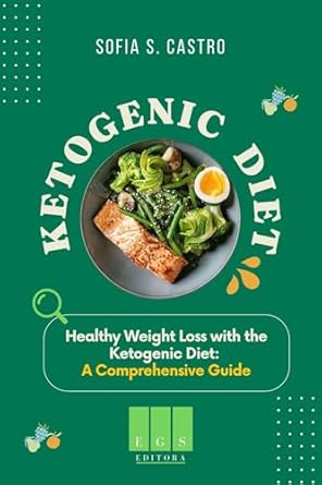 Transform Your Health: A Comprehensive Review of ‘KETOGENIC DIET: Healthy Weight Loss with the Ketogenic Diet’