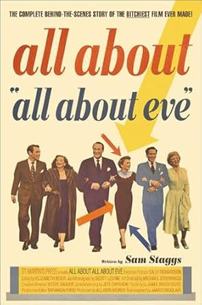 Discover the Untold Secrets: All About ‘All About Eve’: The Complete Behind-the-Scenes Story of the Bitchiest Film Ever Made!