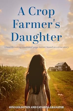 Discover the Heartfelt Journey in ‘A Crop Farmer’s Daughter’: A Heartbreaking Emotional Page-Turner Based on a True Story