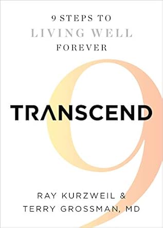Discover the Secrets to Eternal Wellness: A Review of ‘Transcend: Nine Steps to Living Well Forever’