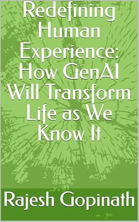 Unlocking the Future: A Must-Read Review of *Redefining Human Experience: How GenAI Will Transform Life as We Know It*