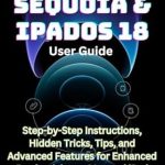 Unlock Your Productivity Potential: A Comprehensive Review of macOS Sequoia & iPadOS 18 User Guide: Step-by-Step Instructions, Hidden Tricks, Tips, and Advanced Features for Enhanced Productivity on Mac and iPad Unlock Your Productivity Potential: A Comprehensive Review of macOS Sequoia & iPadOS 18 User Guide: Step-by-Step Instructions, Hidden Tricks, Tips, and Advanced Features for Enhanced Productivity on Mac and iPad