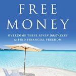 Transform Your Financial Future: A Comprehensive Review of Stress-Free Money: Overcome These Seven Obstacles to Find Financial Freedom