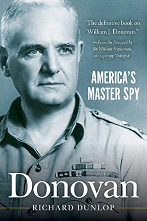Uncover the Thrilling Secrets of Espionage in ‘Donovan: America’s Master Spy’ – A Riveting Review!