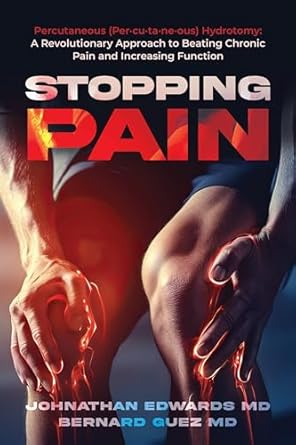 Discover the Breakthrough Techniques in ‘Stopping Pain: Percutaneous (Per·cu·ta·ne·ous) Hydrotomy: A Revolutionary Approach to Beating Chronic Pain and Increasing Function’ – A Must-Read for Chronic Pain Sufferers!