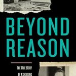 Must-Read Review: Beyond Reason: The True Story of a Shocking Double Murder