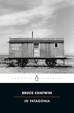 Discover the Enchanting Journey of Travel Writing in Our Review of ‘In Patagonia (Penguin Classics)’